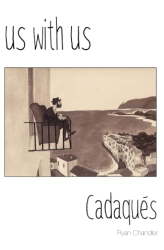 Imagen de archivo de Us with Us: Cadaqus, it all happened, but it might not be true. a la venta por Irish Booksellers