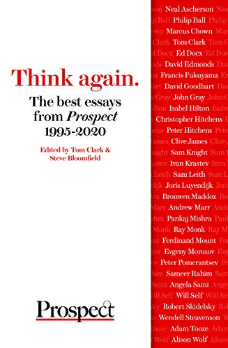 Stock image for Think again. The best essays from Prospect 1995-2020 for sale by AwesomeBooks