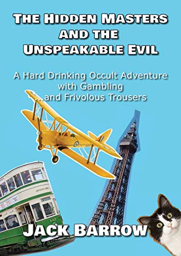 Beispielbild fr The Hidden Masters and The Unspeakable Evil: A Hard Drinking Occult Adventure with Gambling. and Frivolous Trousers zum Verkauf von Buchpark
