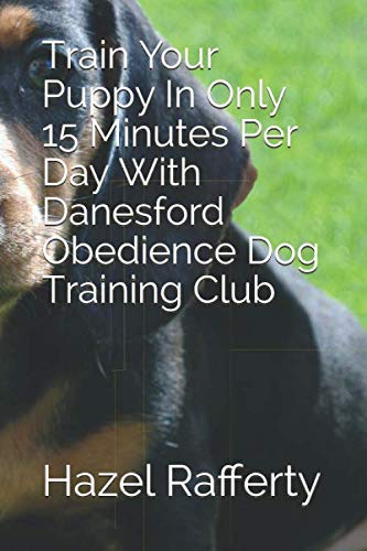 9781527270251: Train Your Puppy In Only 15 Minutes Per Day With Danesford Obedience Dog Training Club