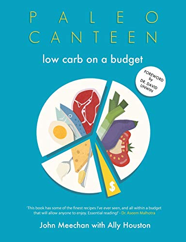 Imagen de archivo de Paleo Canteen Low Carb On A Budget: The Easy Weight-Loss Low Carb Cookbook (The Ultimate Low Carb Cookbooks) a la venta por Bookmonger.Ltd