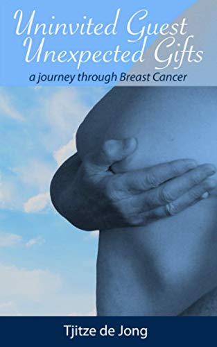 Stock image for Uninvited Guest, Unexpected Gifts: A Journey Through Breast Cancer for sale by Better World Books