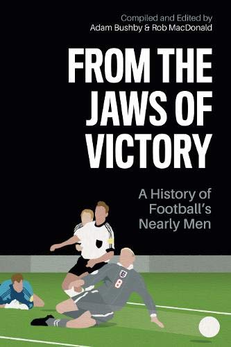 Stock image for From the Jaws of Victory: A History of Football's Nearly Men for sale by WorldofBooks