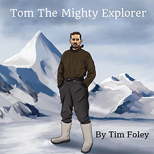 Stock image for Tom The Mighty Explorer for sale by WorldofBooks