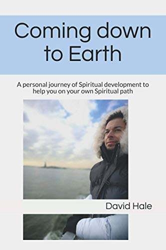Stock image for Coming down to Earth: A personal journey of Spiritual development to help you on your own Spiritual path for sale by WorldofBooks
