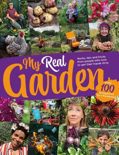 Beispielbild fr My Real Garden: Hacks, tips and tricks from over 100 people who love to get their hands dirty zum Verkauf von WorldofBooks