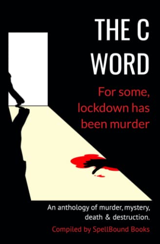 Beispielbild fr The C Word: For some lockdown has been murder zum Verkauf von WorldofBooks