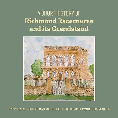 Stock image for A Short History of Richmond Racecourse and its Grandstand for sale by WorldofBooks