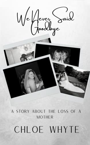Beispielbild fr We Never Said Goodbye: A Story About the Loss of a Mother zum Verkauf von WorldofBooks