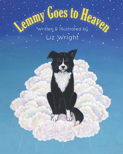 Beispielbild fr Lemmy Goes to Heaven: A abused dog escapes from his cruel owner and finds love when he is rehomed. At the end of his life he finds happiness with his friend Harvey the Cat. zum Verkauf von WorldofBooks