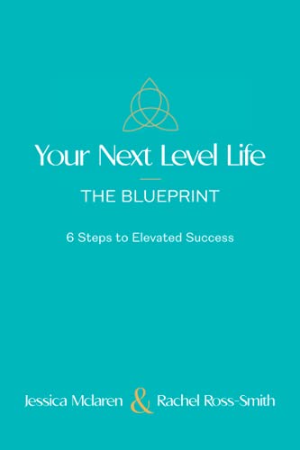 Stock image for Your Next Level Life - The Blueprint: 6 Steps to Elevated Success for sale by SecondSale