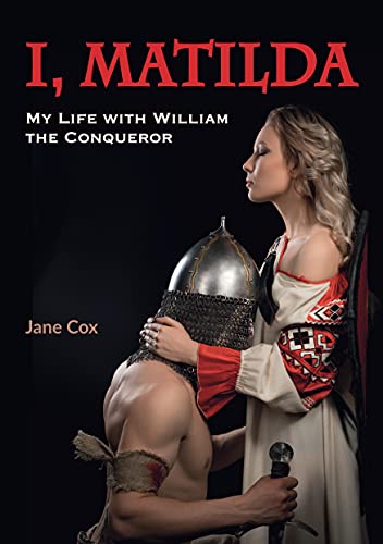 Beispielbild fr I, Matilda. My Life with William The Conqueror zum Verkauf von WorldofBooks
