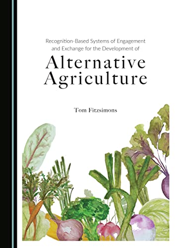 Imagen de archivo de Recognition-Based Systems of Engagement and Exchange for the Development of Alternative Agriculture a la venta por Revaluation Books