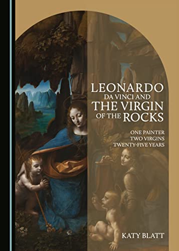 Beispielbild fr Leonardo Da Vinci and the Virgin of the Rocks: One Painter, Two Virgins, Twenty-Five Years zum Verkauf von Buchpark