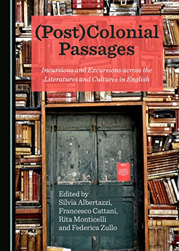 9781527506305: (Post)Colonial Passages: Incursions and Excursions across the Literatures and Cultures in English