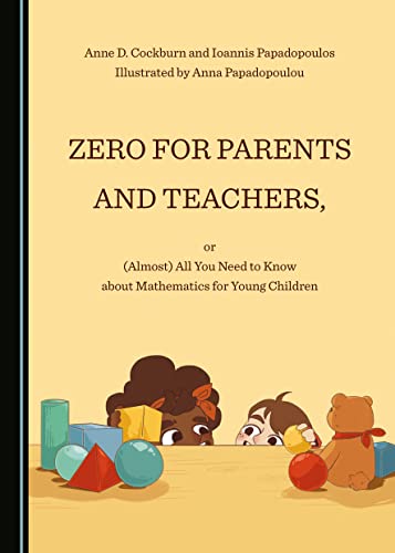 Beispielbild fr Zero for Parents and Teachers, or (Almost) All You Need to Know about Mathematics for Young Children zum Verkauf von WorldofBooks