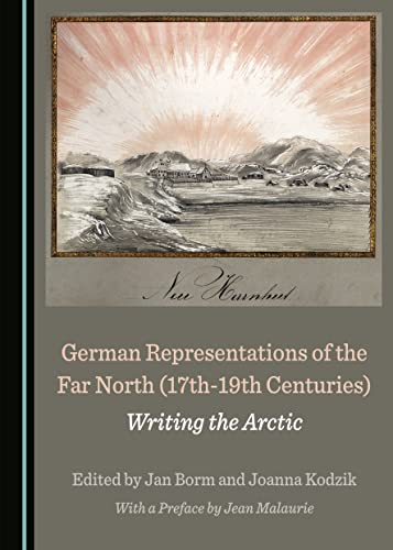 Stock image for German Representations of the Far North (17th-19th Centuries): Writing the Arctic for sale by ECOSPHERE