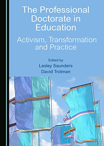 Stock image for The Professional Doctorate in Education: Activism, Transformation and Practice for sale by Books Unplugged