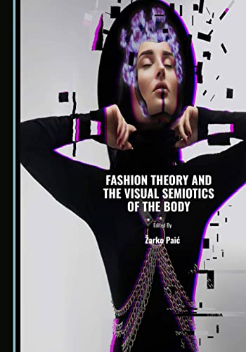 9781527585829: Fashion Theory and the Visual Semiotics of the Body