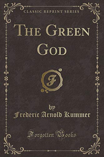 Stock image for The Green God (Classic Reprint) for sale by PBShop.store UK