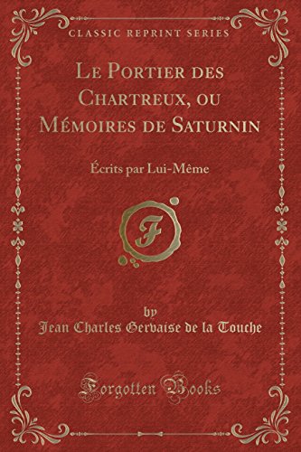 Beispielbild fr Le Portier Des Chartreux, Ou M?moires de Saturnin zum Verkauf von PBShop.store US