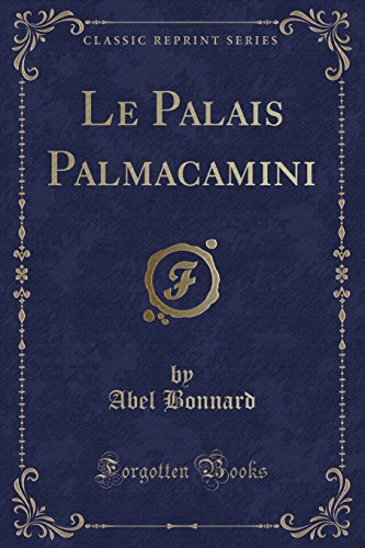 9781527606890: Le Palais Palmacamini (Classic Reprint)