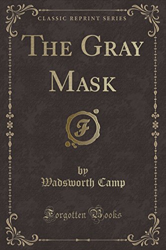 Stock image for The Gray Mask (Classic Reprint) for sale by PBShop.store US