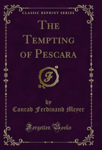 Stock image for The Tempting of Pescara (Classic Reprint) for sale by PBShop.store US