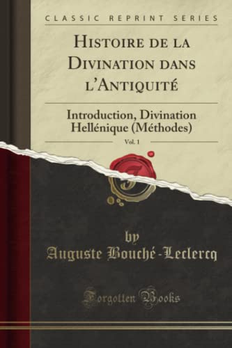 Imagen de archivo de Histoire de la Divination Dans l'Antiquit?, Vol. 1 a la venta por PBShop.store US