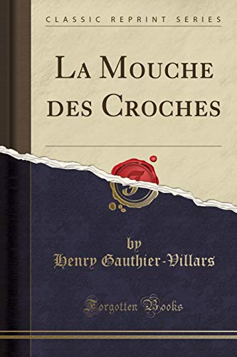 9781527623620: La Mouche des Croches (Classic Reprint)