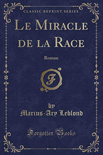 9781527625587: Le Miracle de la Race: Roman (Classic Reprint)