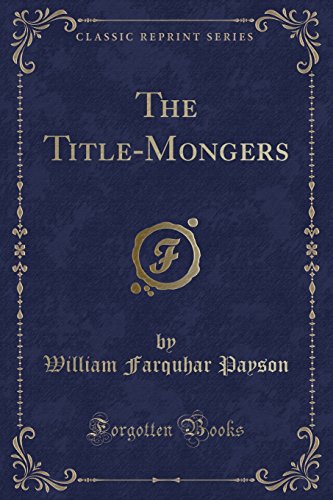 Stock image for The Title-Mongers (Classic Reprint) for sale by PBShop.store US