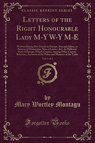 Imagen de archivo de Letters of the Right Honourable Lady M-Y W-Y M-E, Vol. 2 of 2 a la venta por PBShop.store US