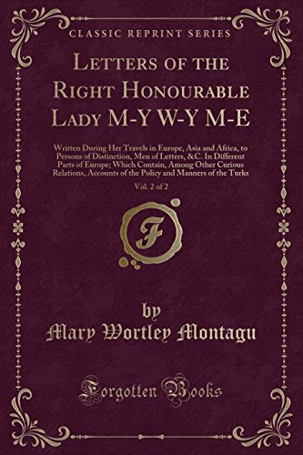 Stock image for Letters of the Right Honourable Lady M-Y W-Y M-E, Vol. 2 of 2 for sale by PBShop.store US