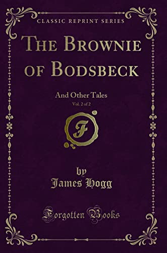 9781527633193: The Brownie of Bodsbeck, Vol. 2 of 2: And Other Tales (Classic Reprint)