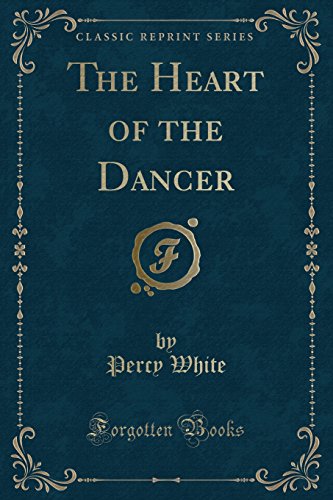 Beispielbild fr The Heart of the Dancer (Classic Reprint) zum Verkauf von Reuseabook
