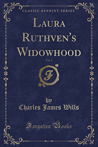 Stock image for Laura Ruthven's Widowhood, Vol. 3 (Classic Reprint) for sale by PBShop.store US