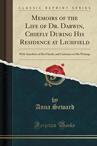 Stock image for Memoirs of the Life of Dr. Darwin, Chiefly During His Residence at Lichfield for sale by PBShop.store US