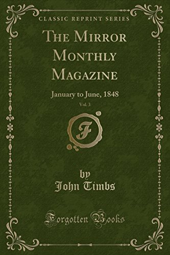 9781527637399: The Mirror Monthly Magazine, Vol. 3: January to June, 1848 (Classic Reprint)