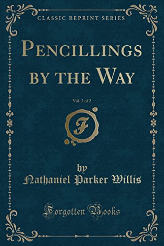 Stock image for Pencillings by the Way, Vol. 2 of 2 (Classic Reprint) for sale by PBShop.store US