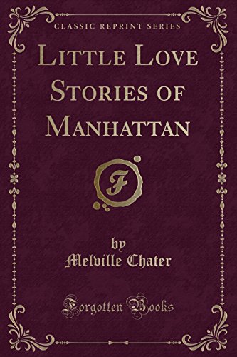 Imagen de archivo de Little Love Stories of Manhattan (Classic Reprint) a la venta por PBShop.store US