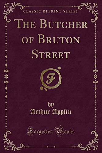 Beispielbild fr The Butcher of Bruton Street (Classic Reprint) zum Verkauf von PBShop.store US