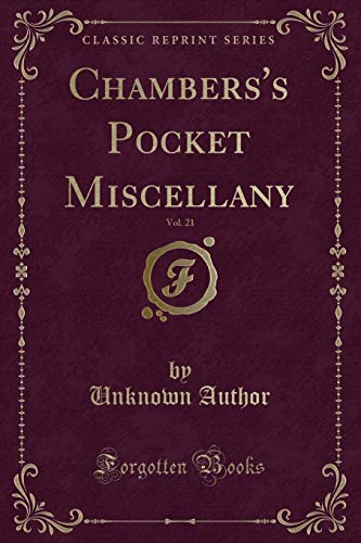 Stock image for Chambers's Pocket Miscellany, Vol. 21 (Classic Reprint) for sale by PBShop.store US