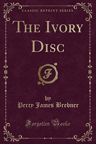 Imagen de archivo de The Ivory Disc (Classic Reprint) a la venta por PBShop.store US