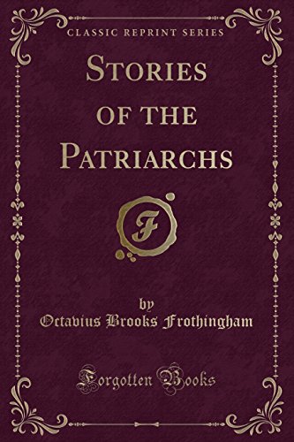 Stock image for Stories of the Patriarchs (Classic Reprint) for sale by PBShop.store US