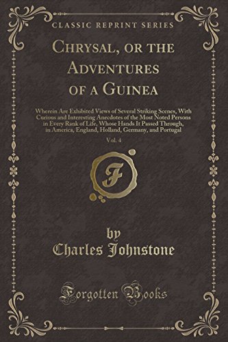 Beispielbild fr Chrysal, or the Adventures of a Guinea, Vol. 4 zum Verkauf von PBShop.store US