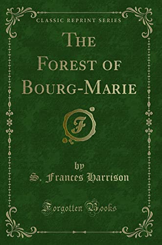 Stock image for The Forest of Bourg-Marie (Classic Reprint) for sale by PBShop.store US