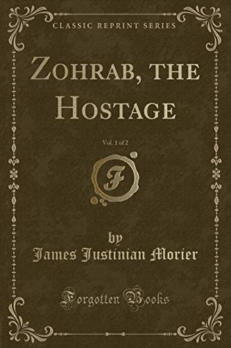 Beispielbild fr Zohrab, the Hostage, Vol. 1 of 2 (Classic Reprint) zum Verkauf von PBShop.store US