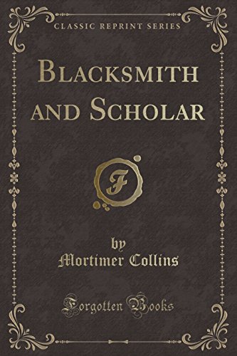 Imagen de archivo de Blacksmith and Scholar (Classic Reprint) a la venta por PBShop.store US