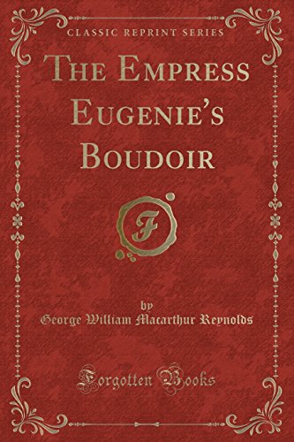 9781527650534: The Empress Eugenie's Boudoir (Classic Reprint)